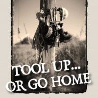 Tool Up or Go Home
